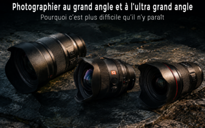 Photographier au grand angle et à l’ultra grand angle