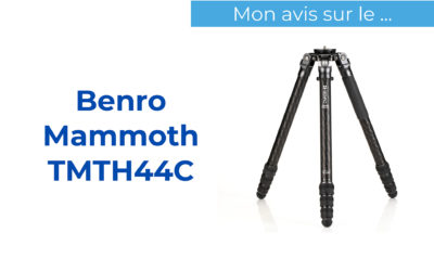 Mon avis sur le Benro Mammoth TMTH44C