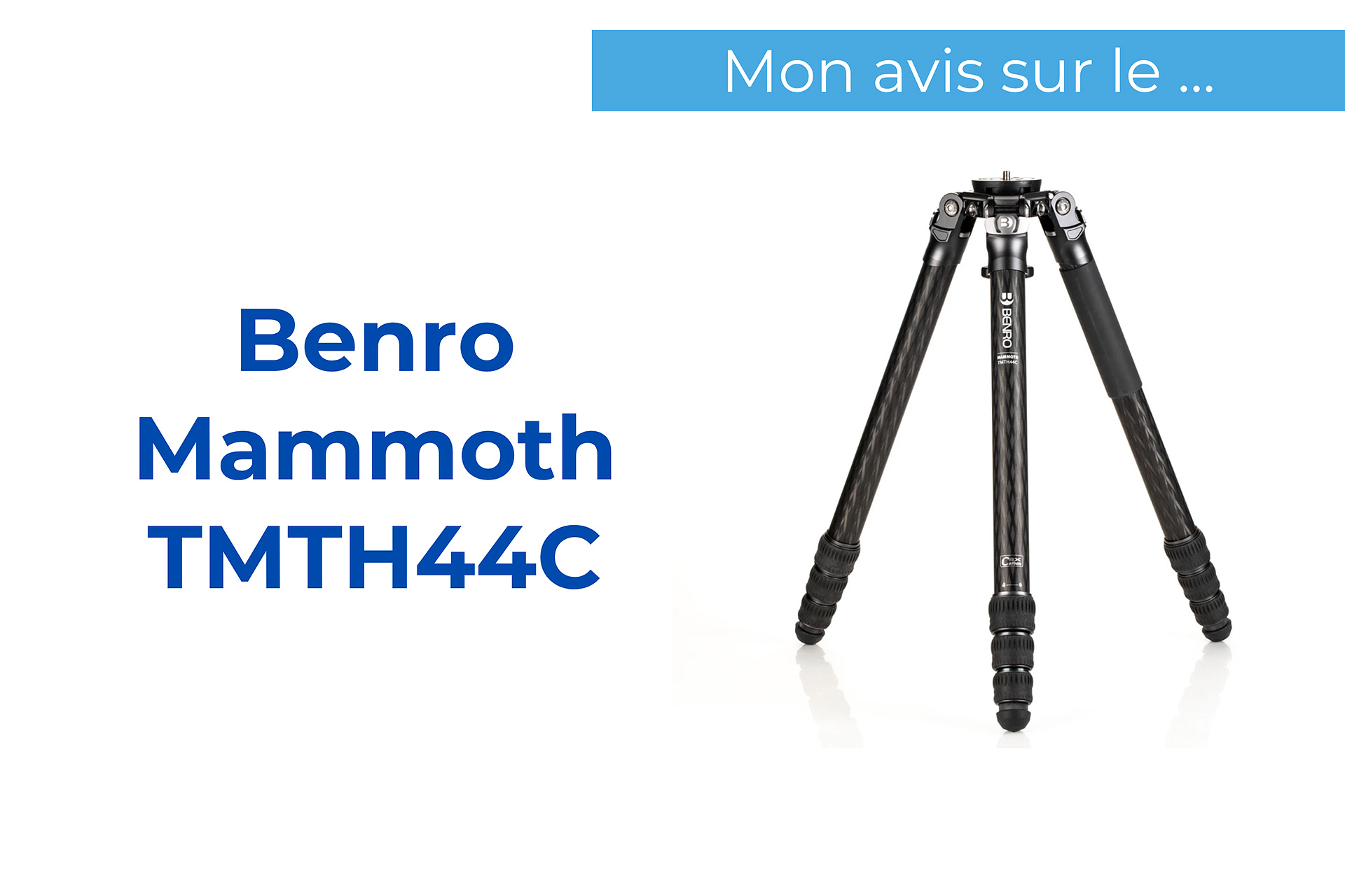 Benro-Mammoth-TMTH44C Trépied Benro Mammoth TMTH44C sur fond blanc, image à la une de l'article
